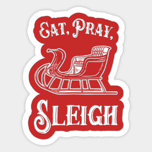 Eat Pray Sleigh Sticker